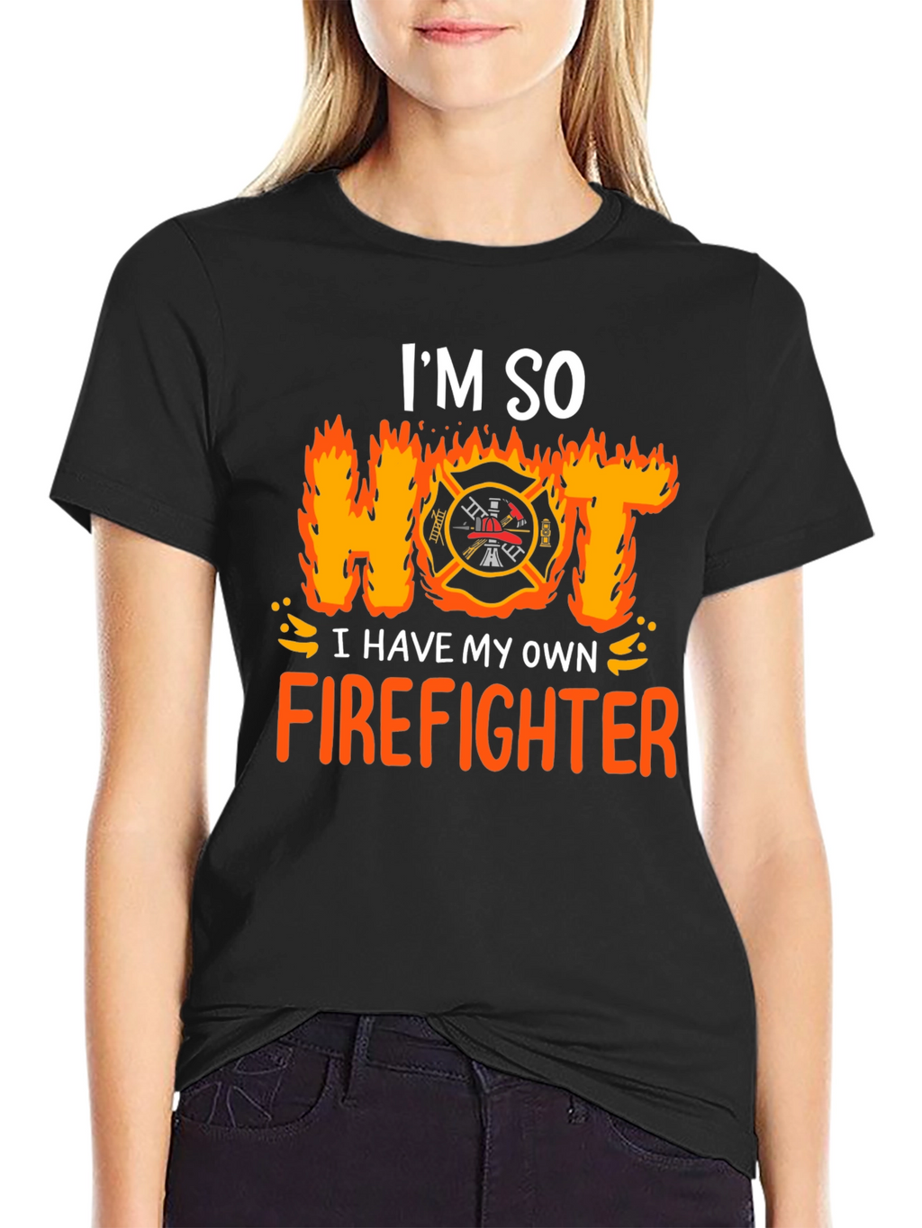 Im So Hot I Have My Own Firefighter T-Shirt