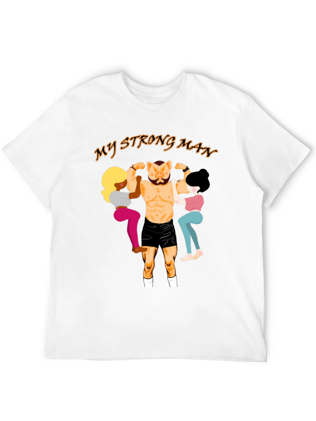 My Strong Man Graphic T-Shirt - Unisex