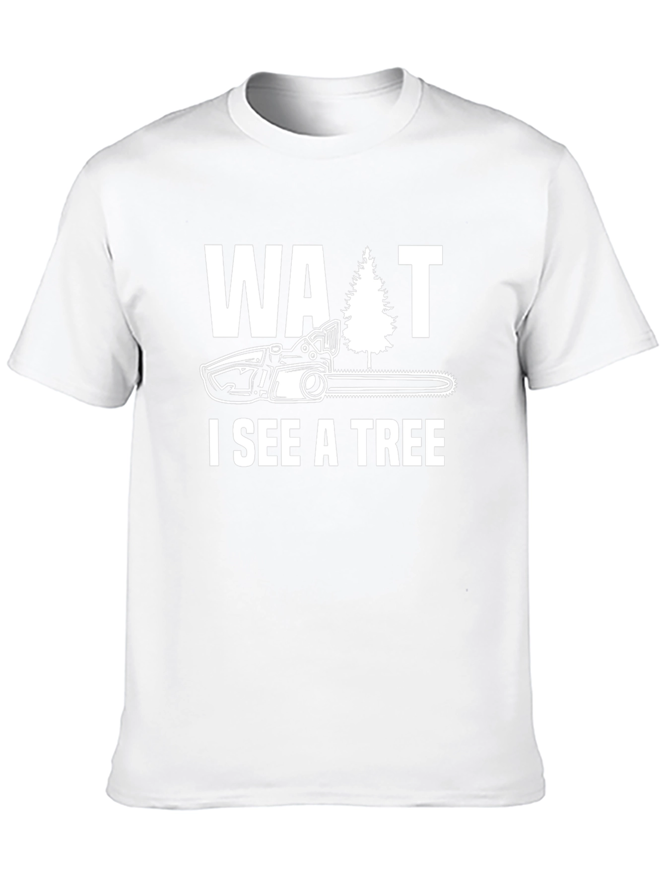 Wait I See A Tree Funny Chainsaw T-Shirt