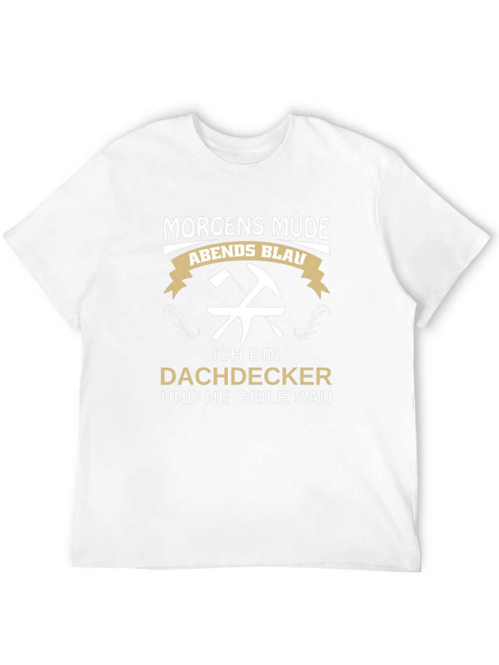 Funny Roofer T-Shirt - Dachdecker Geile Sau