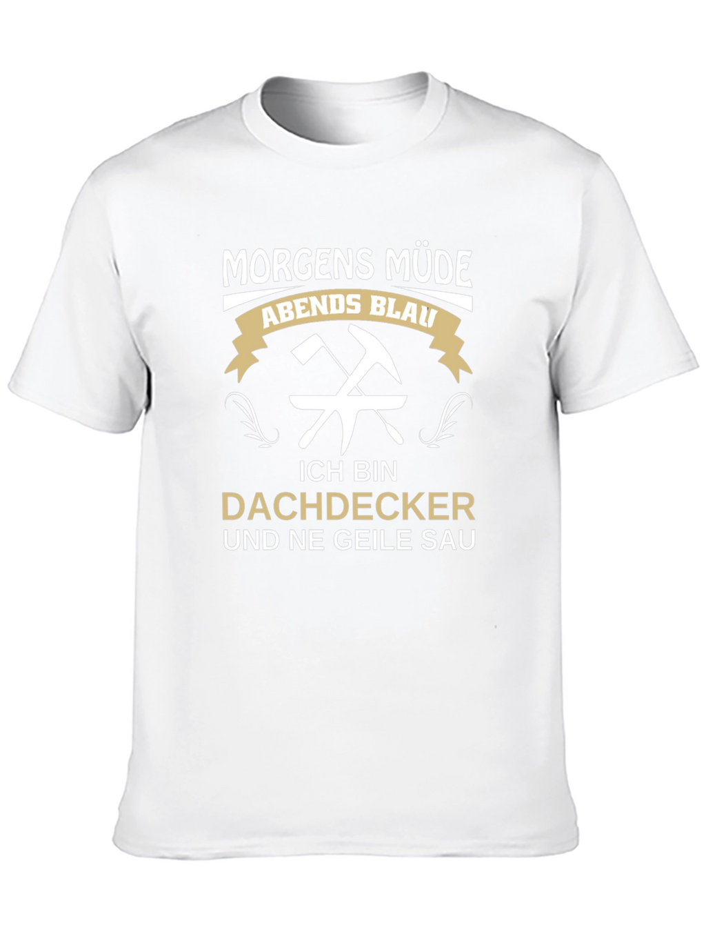 Funny Roofer T-Shirt - Dachdecker Geile Sau