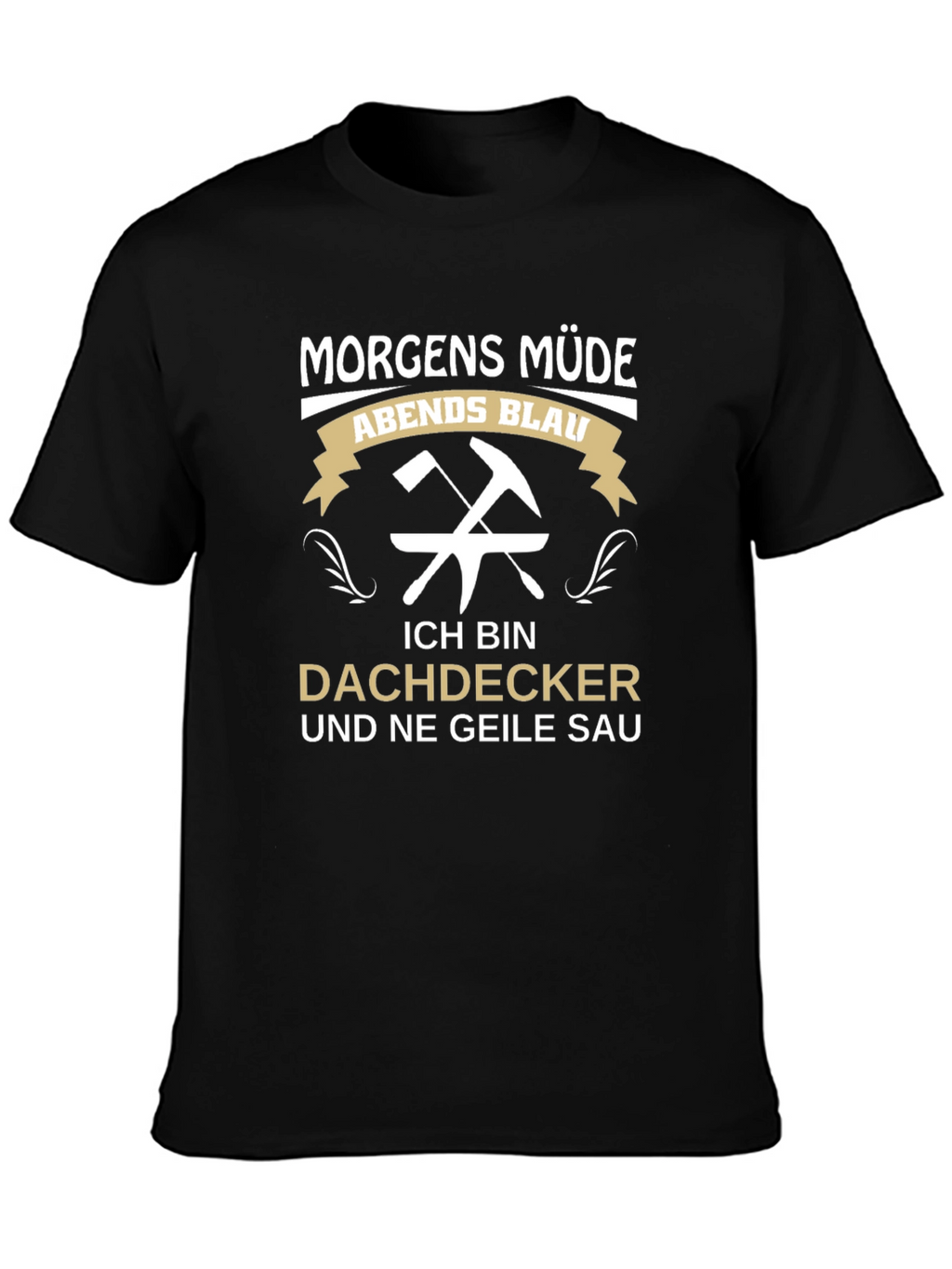 Funny Roofer T-Shirt - Dachdecker Geile Sau