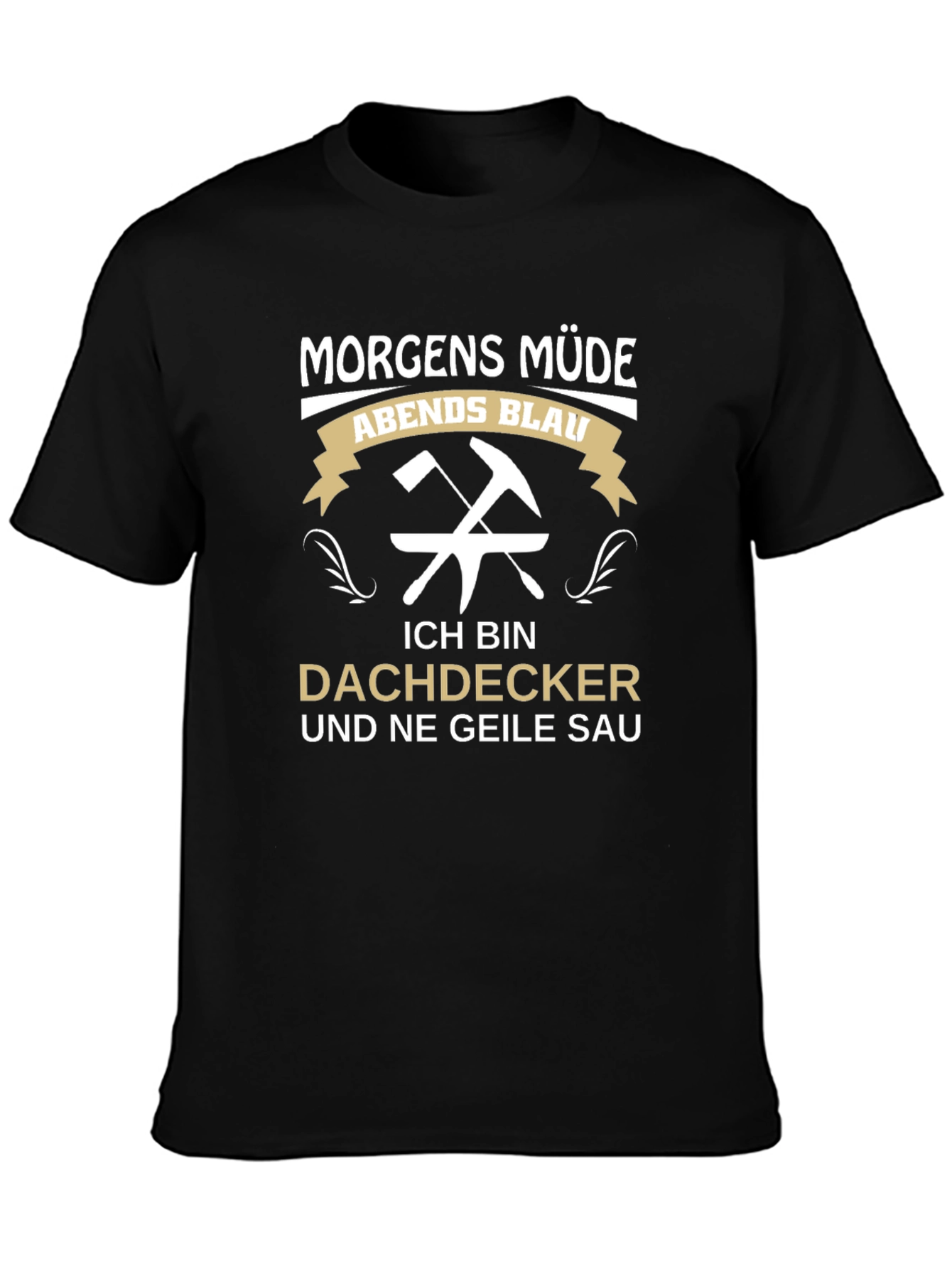 Funny Roofer T-Shirt - Dachdecker Geile Sau