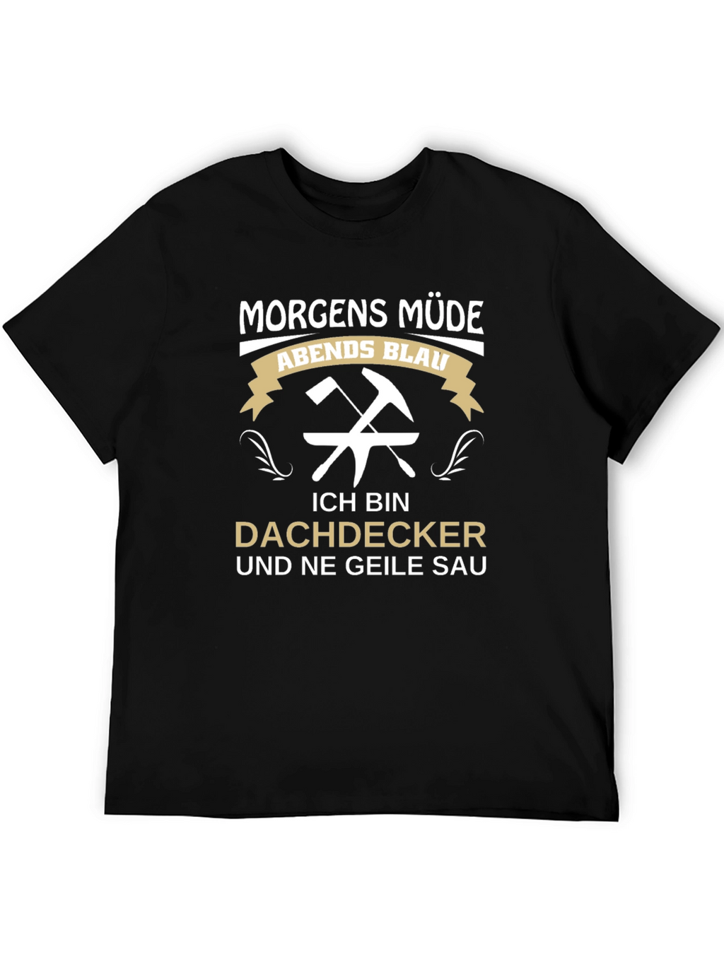 Funny Roofer T-Shirt - Dachdecker Geile Sau