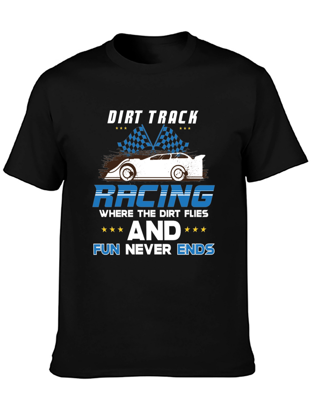 Dirt Track Racing Tee - Fun Never Ends