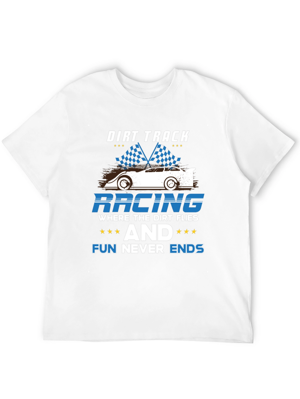 Dirt Track Racing Tee - Fun Never Ends
