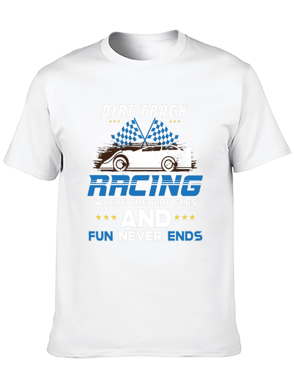 Dirt Track Racing Tee - Fun Never Ends