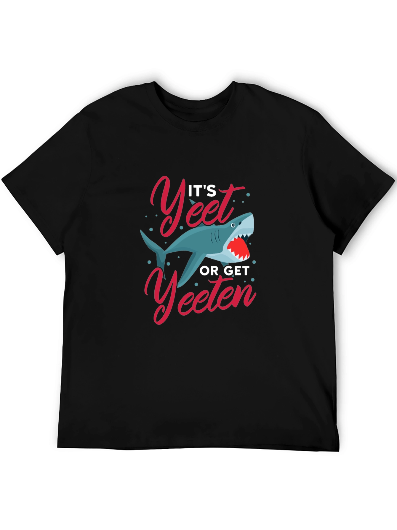 Its Yeet or Get Yeeten Shark Graphic T-Shirt