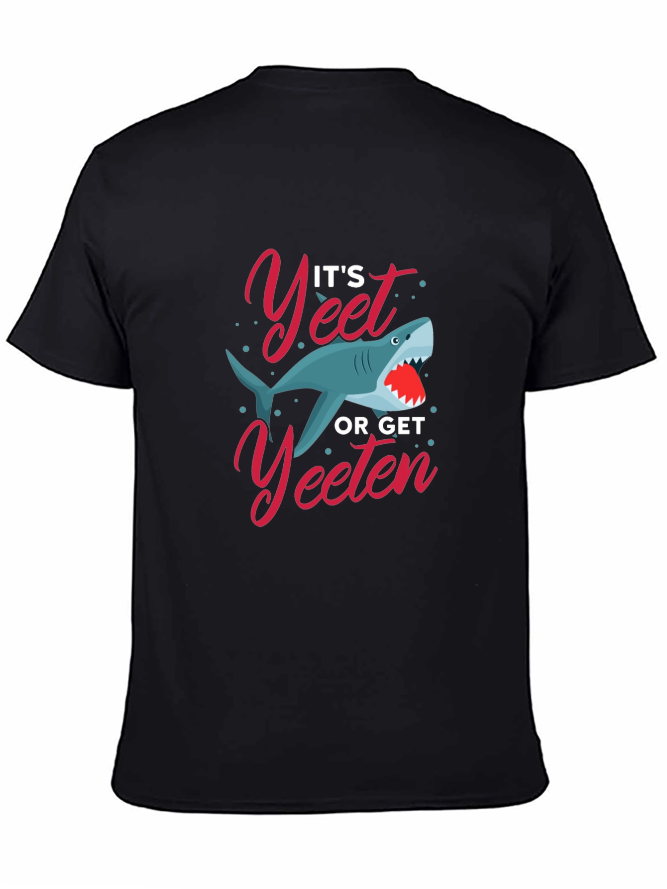 Its Yeet or Get Yeeten Shark Graphic T-Shirt