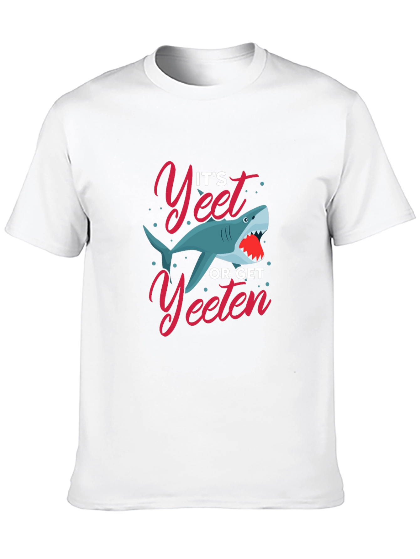 Its Yeet or Get Yeeten Shark Graphic T-Shirt