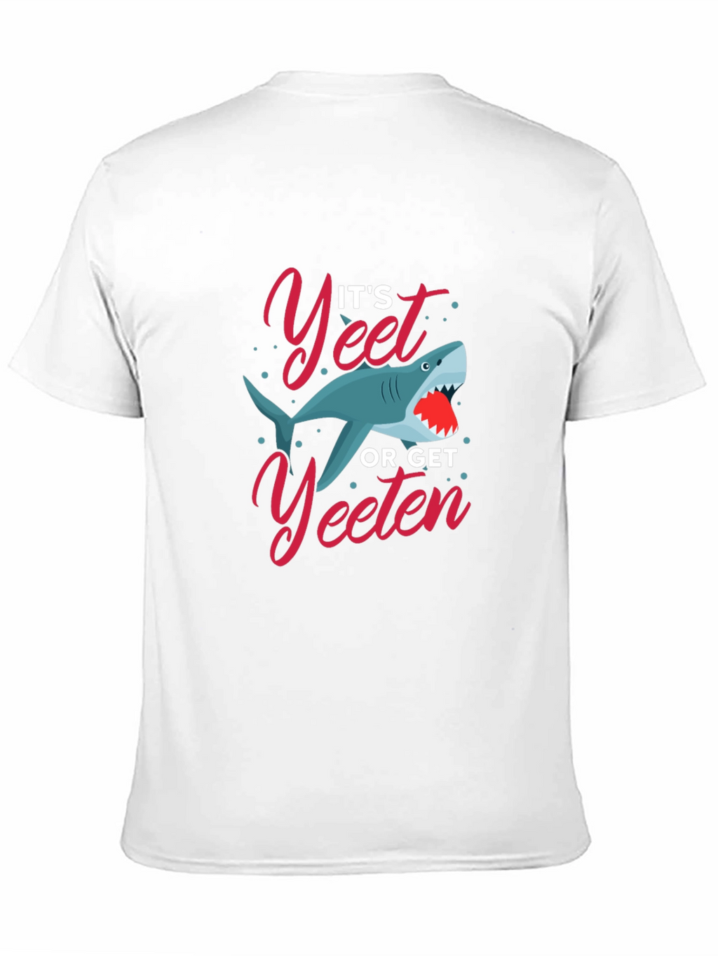 Its Yeet or Get Yeeten Shark Graphic T-Shirt