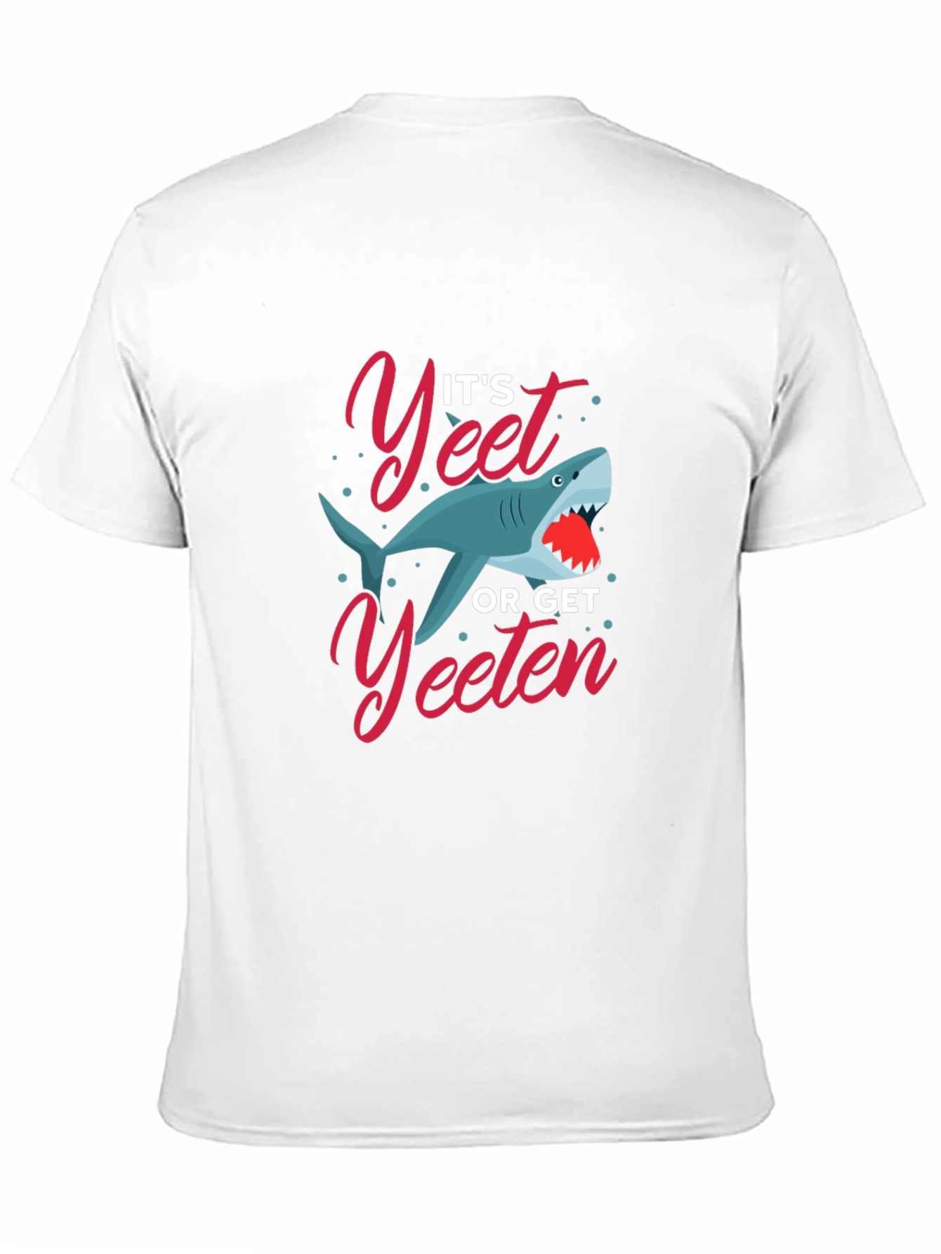 Its Yeet or Get Yeeten Shark Graphic T-Shirt