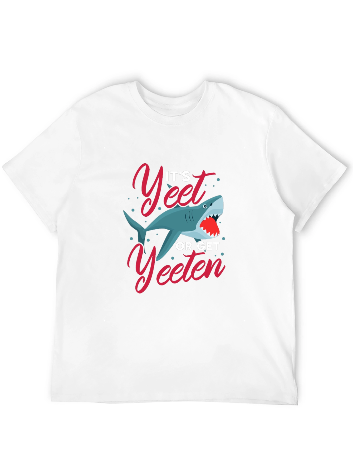 Its Yeet or Get Yeeten Shark Graphic T-Shirt