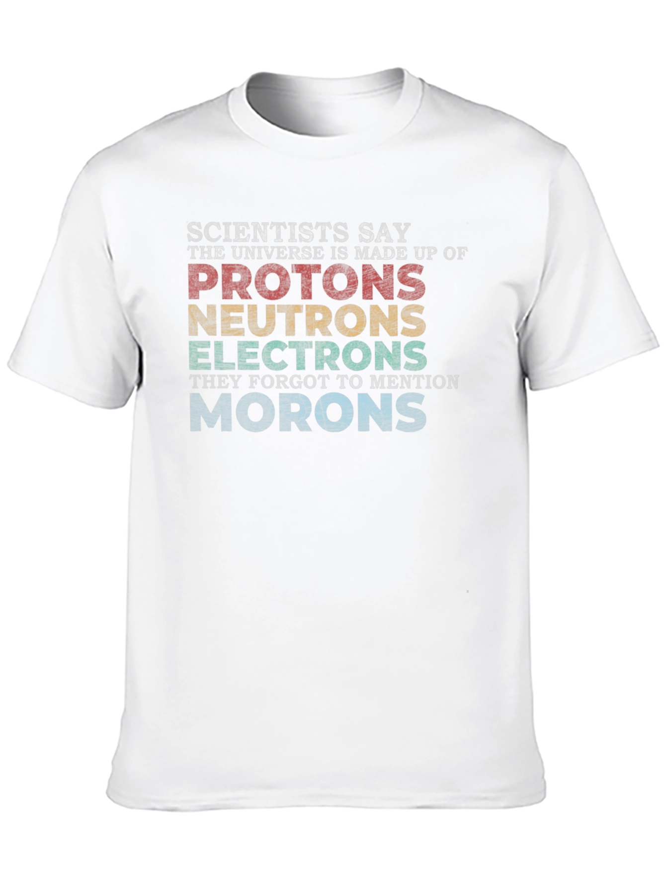 Scientists Say Funny T-Shirt - Universe Elements