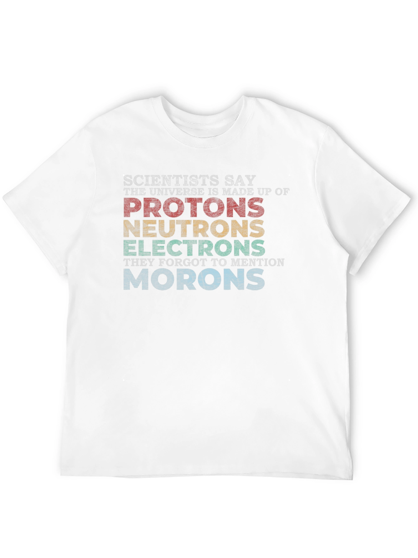 Scientists Say Funny T-Shirt - Universe Elements