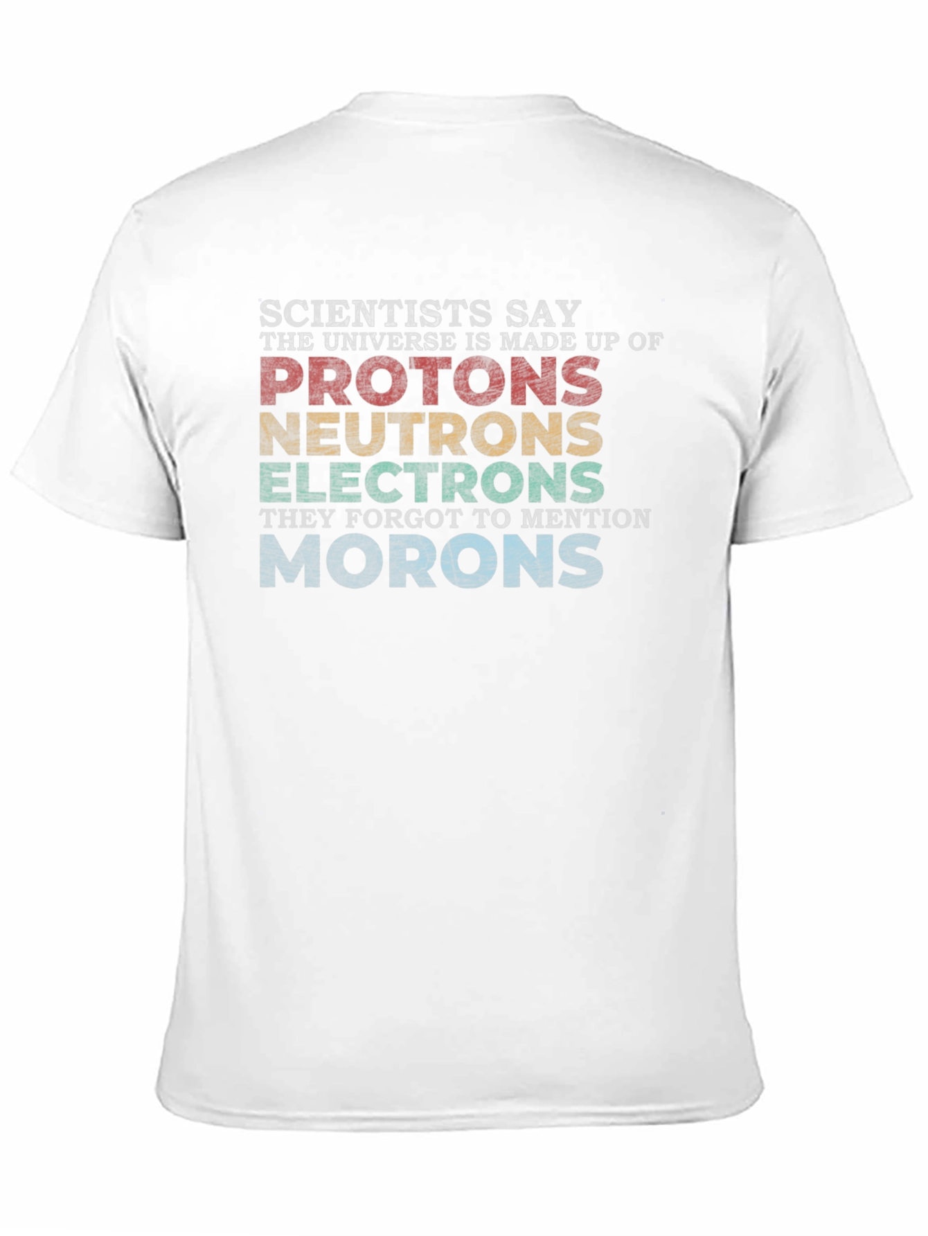 Scientists Say Funny T-Shirt - Universe Elements