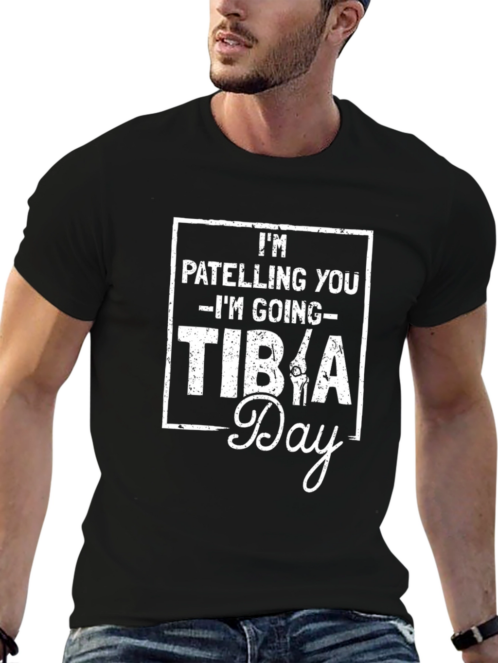 Im Patelling You Im Going Tibia Day T-Shirt