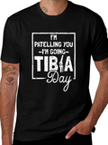 Im Patelling You Im Going Tibia Day T-Shirt