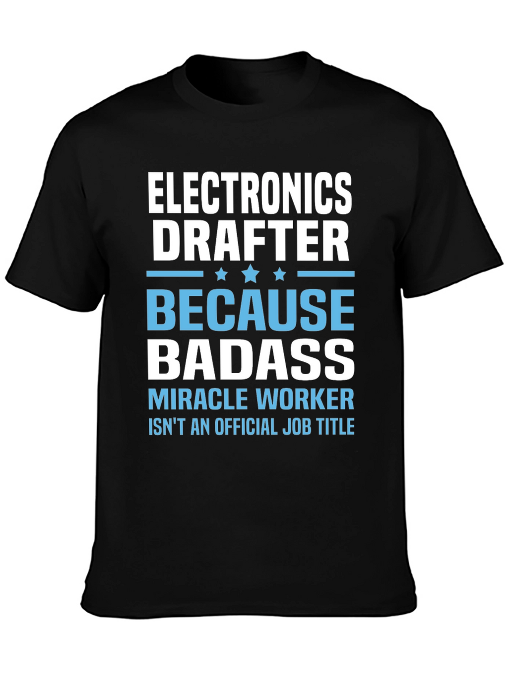Electronics Drafter Badass T-Shirt