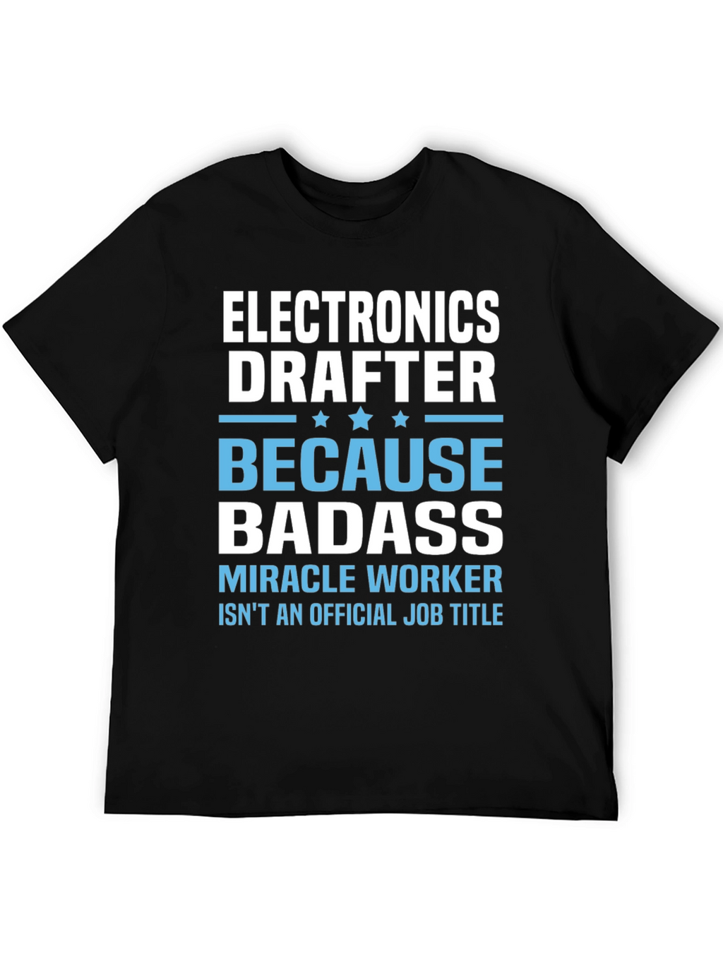 Electronics Drafter Badass T-Shirt