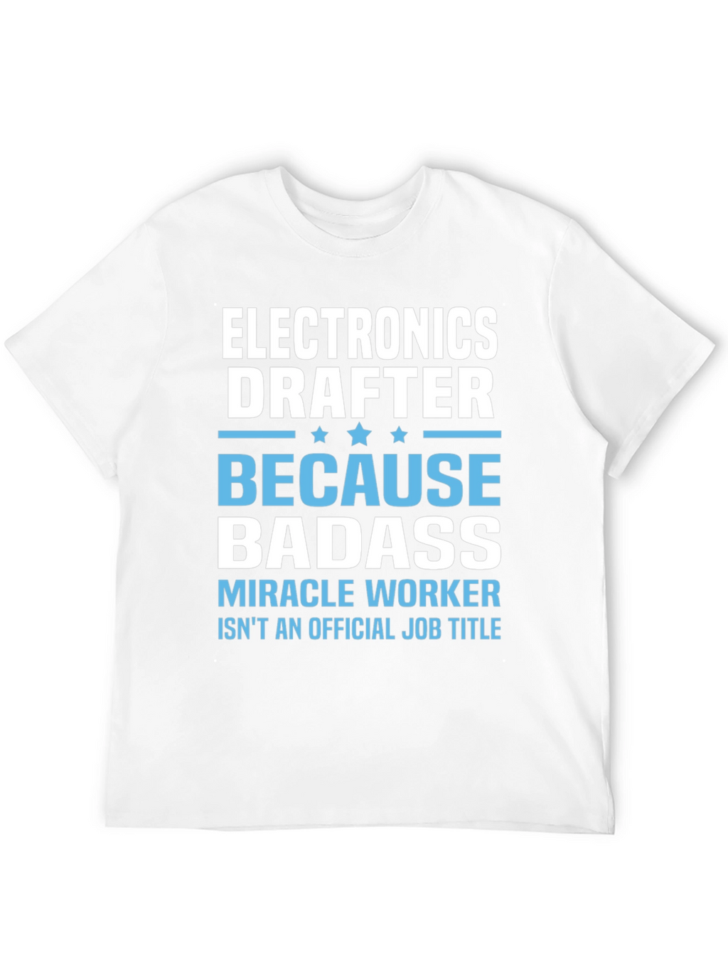 Electronics Drafter Badass T-Shirt