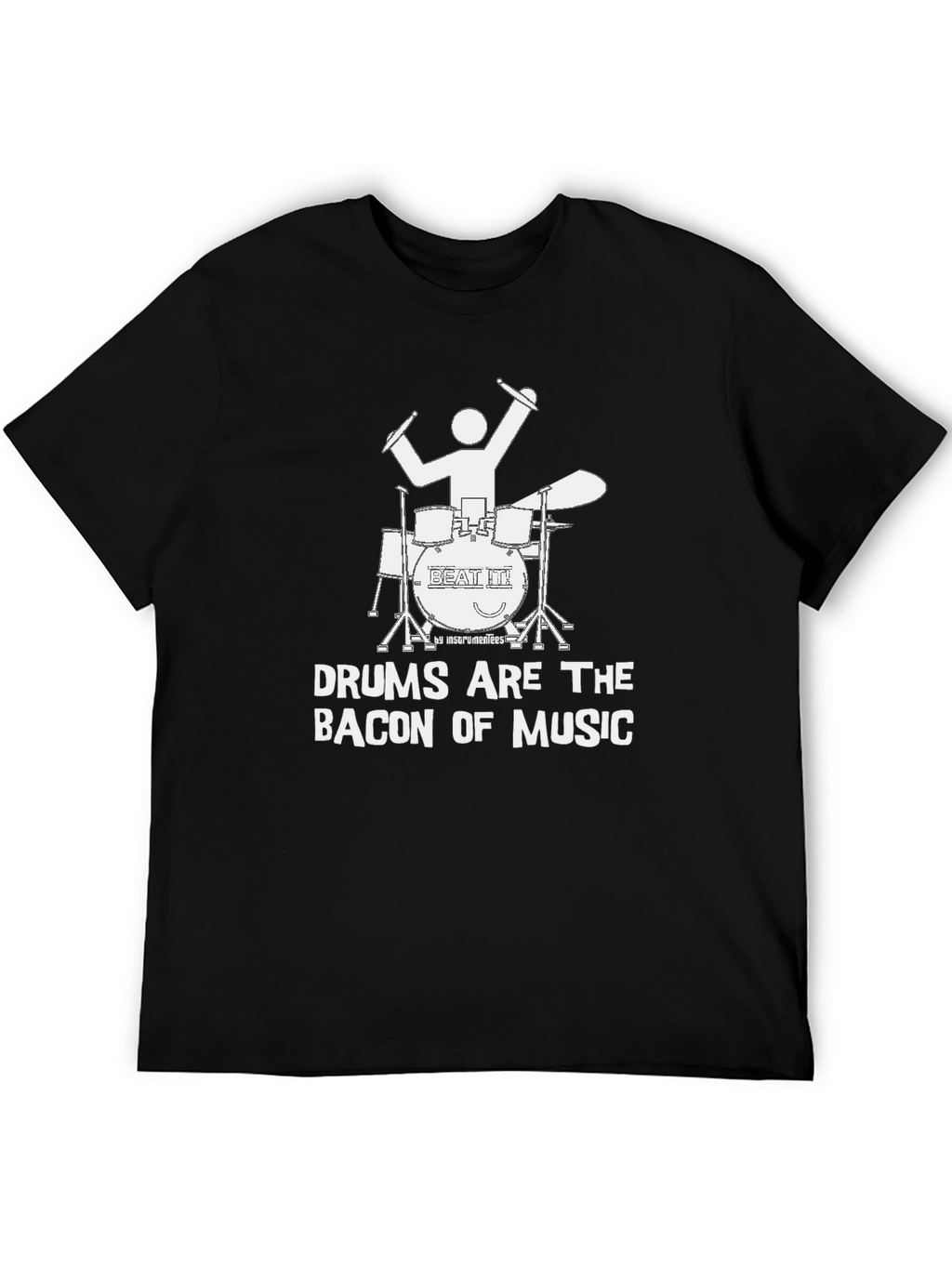 Drums Are The Bacon of Music T-Shirt