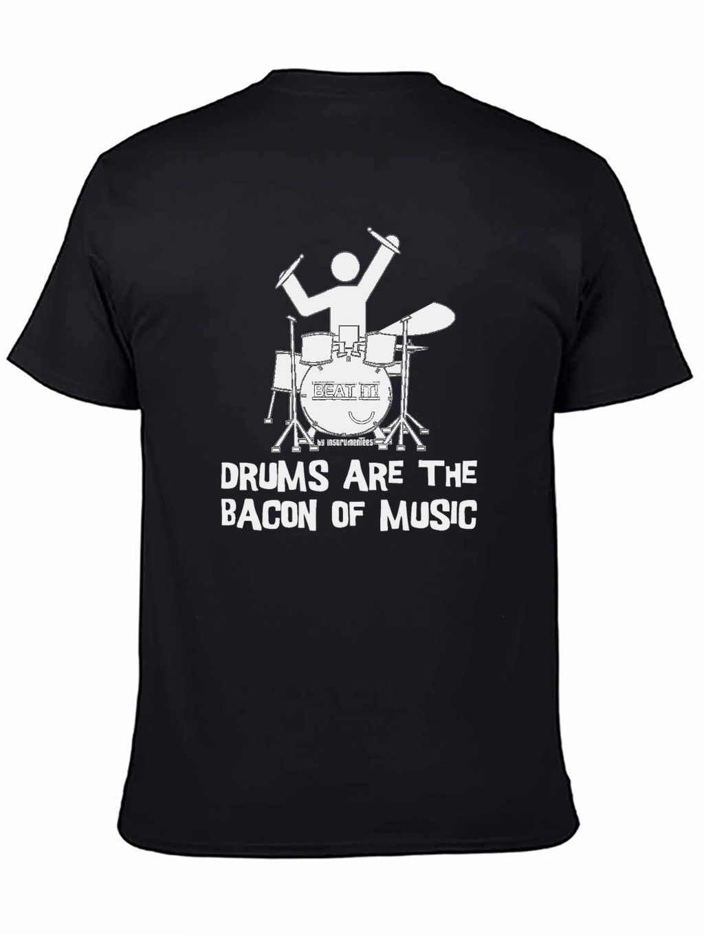 Drums Are The Bacon of Music T-Shirt