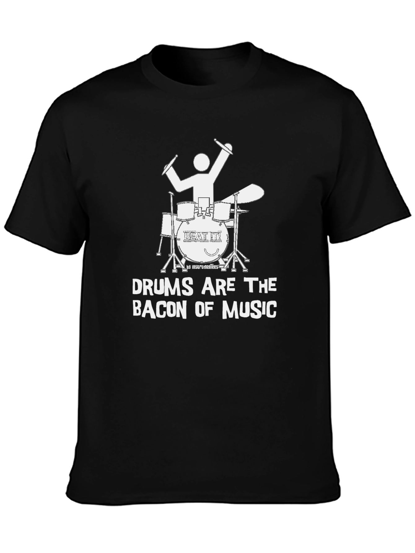 Drums Are The Bacon of Music T-Shirt