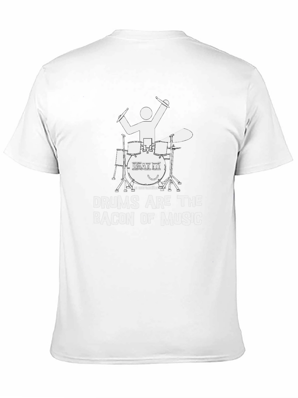 Drums Are The Bacon of Music T-Shirt