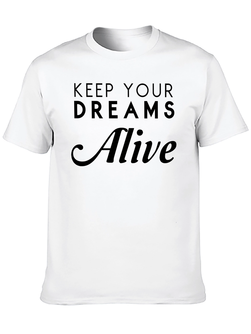 Keep Your Dreams Alive Black T-Shirt