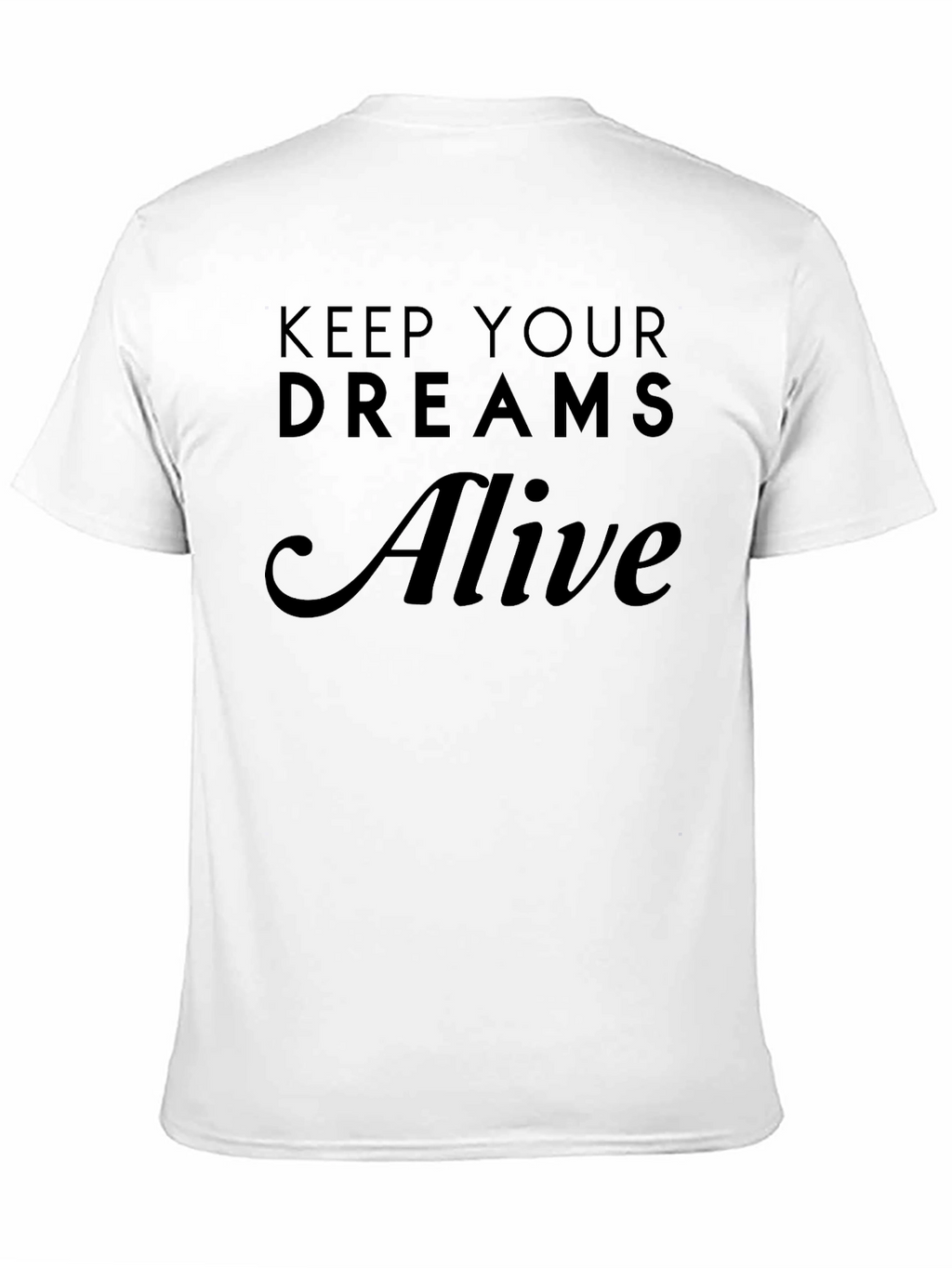 Keep Your Dreams Alive Black T-Shirt