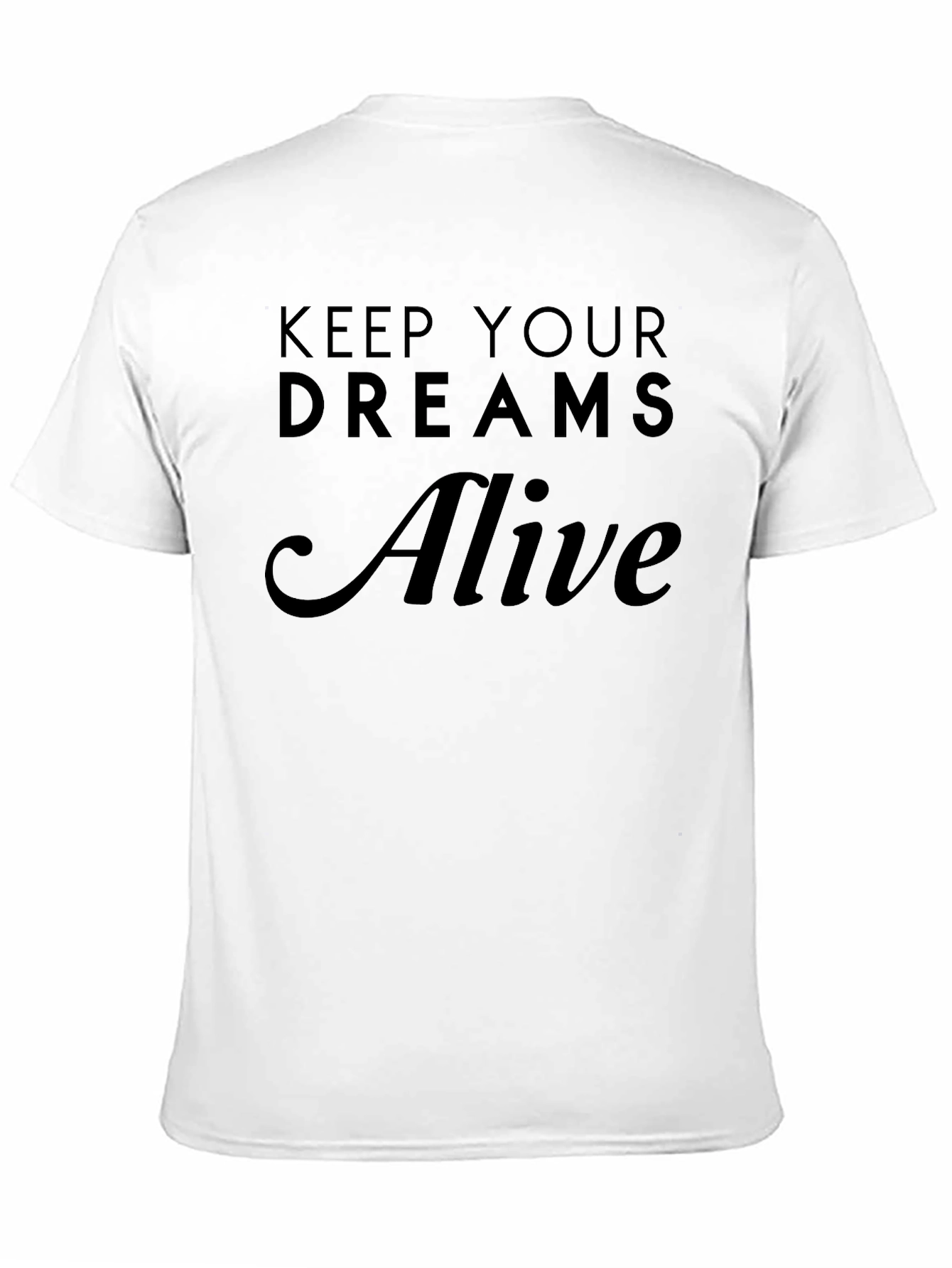 Keep Your Dreams Alive Black T-Shirt