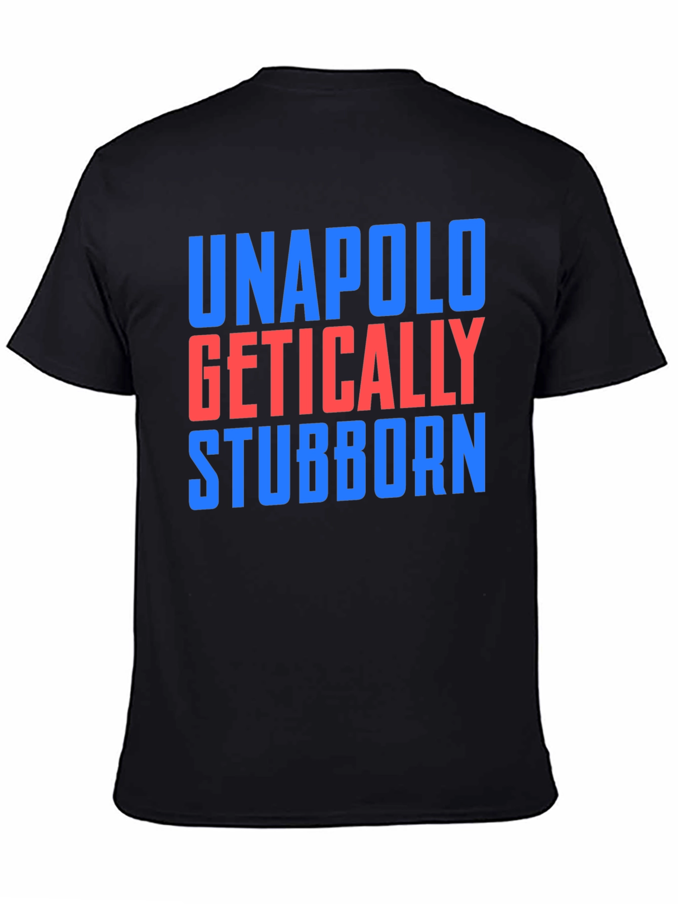 Unapologetically Stubborn T-Shirt