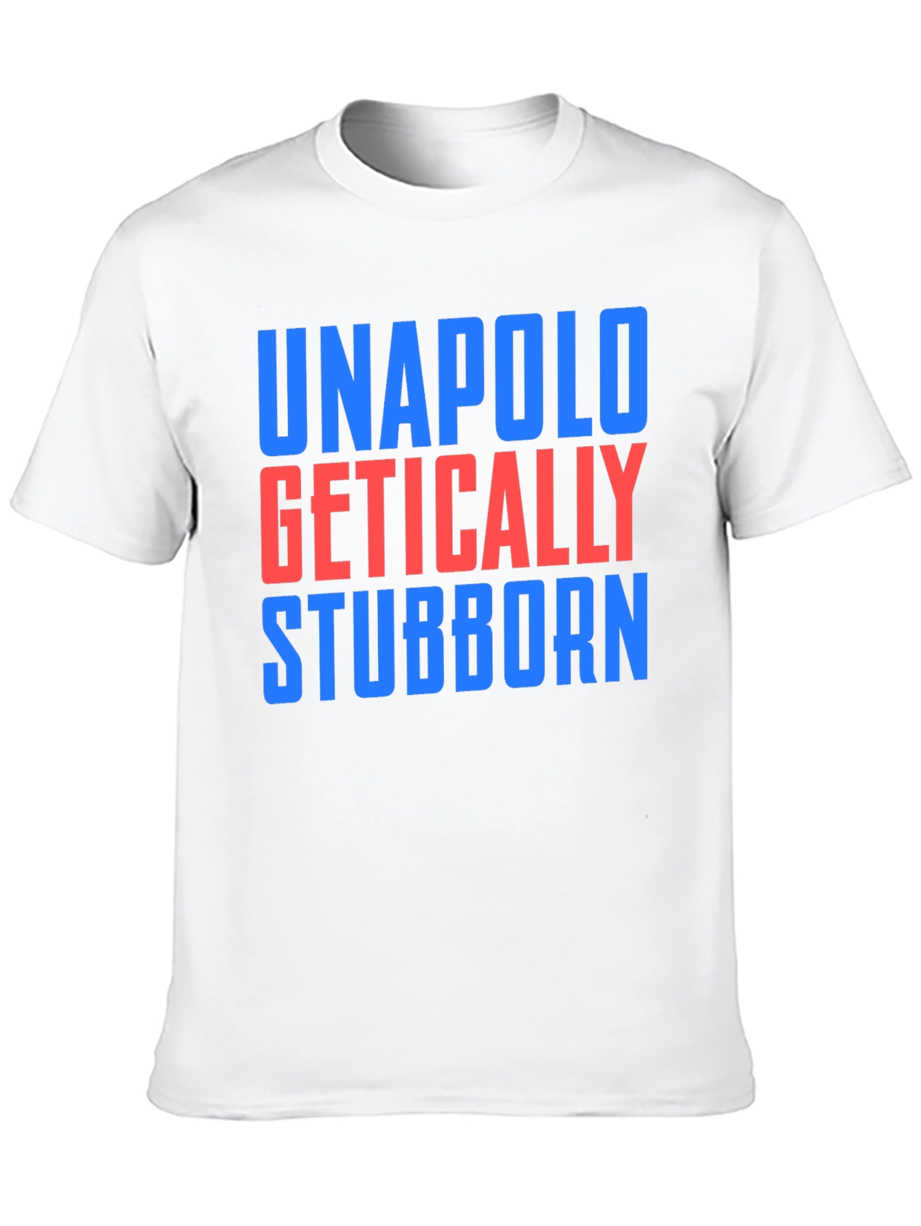 Unapologetically Stubborn T-Shirt
