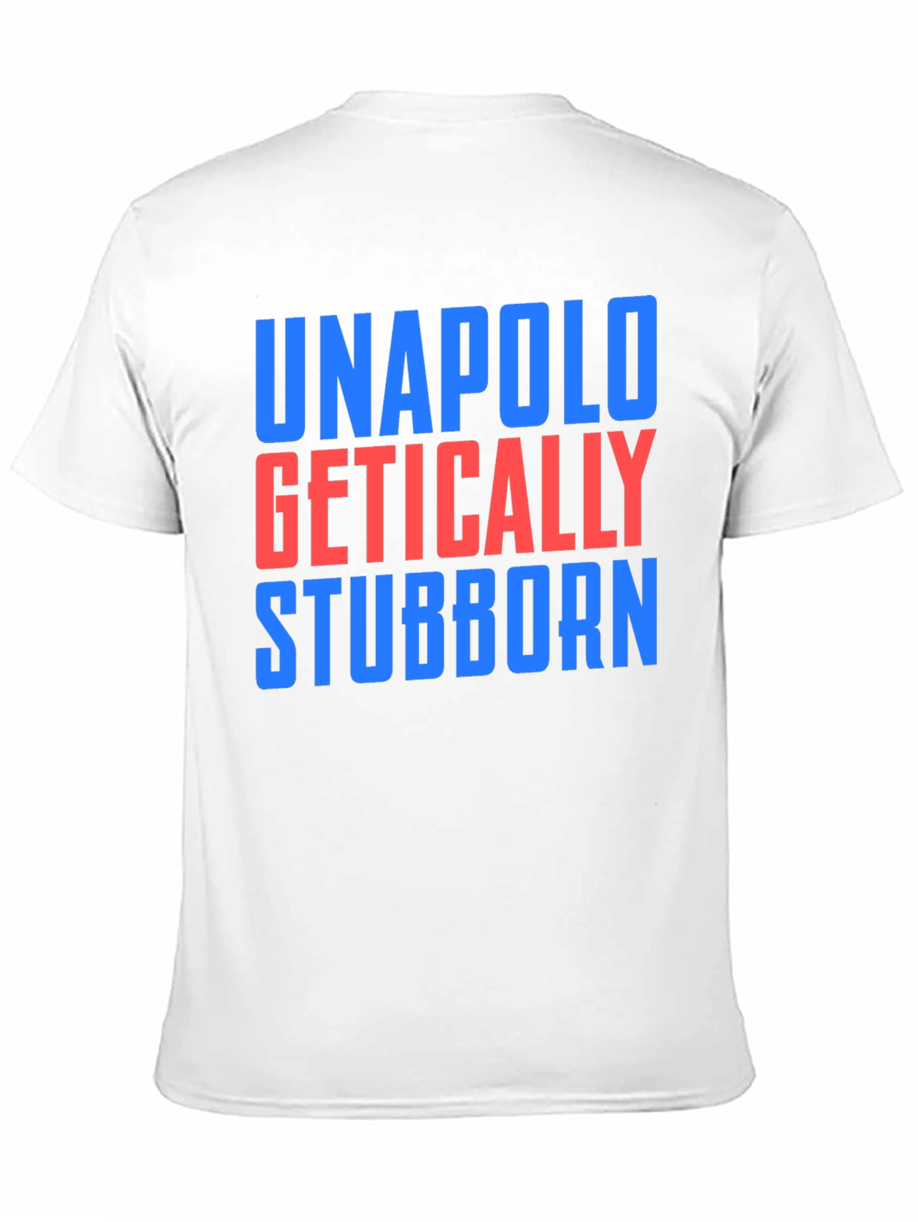 Unapologetically Stubborn T-Shirt