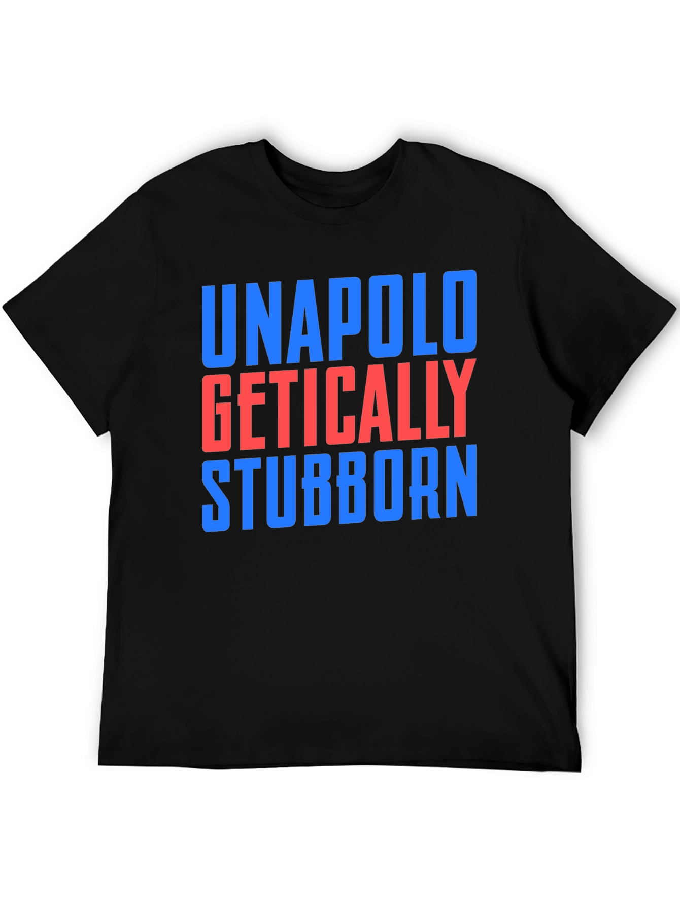 Unapologetically Stubborn T-Shirt