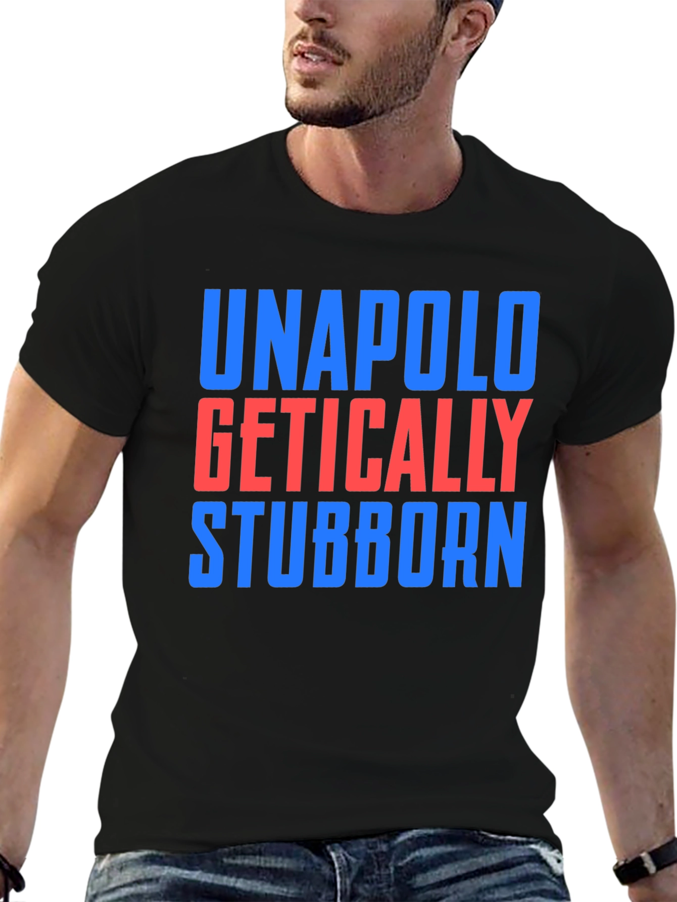 Unapologetically Stubborn T-Shirt