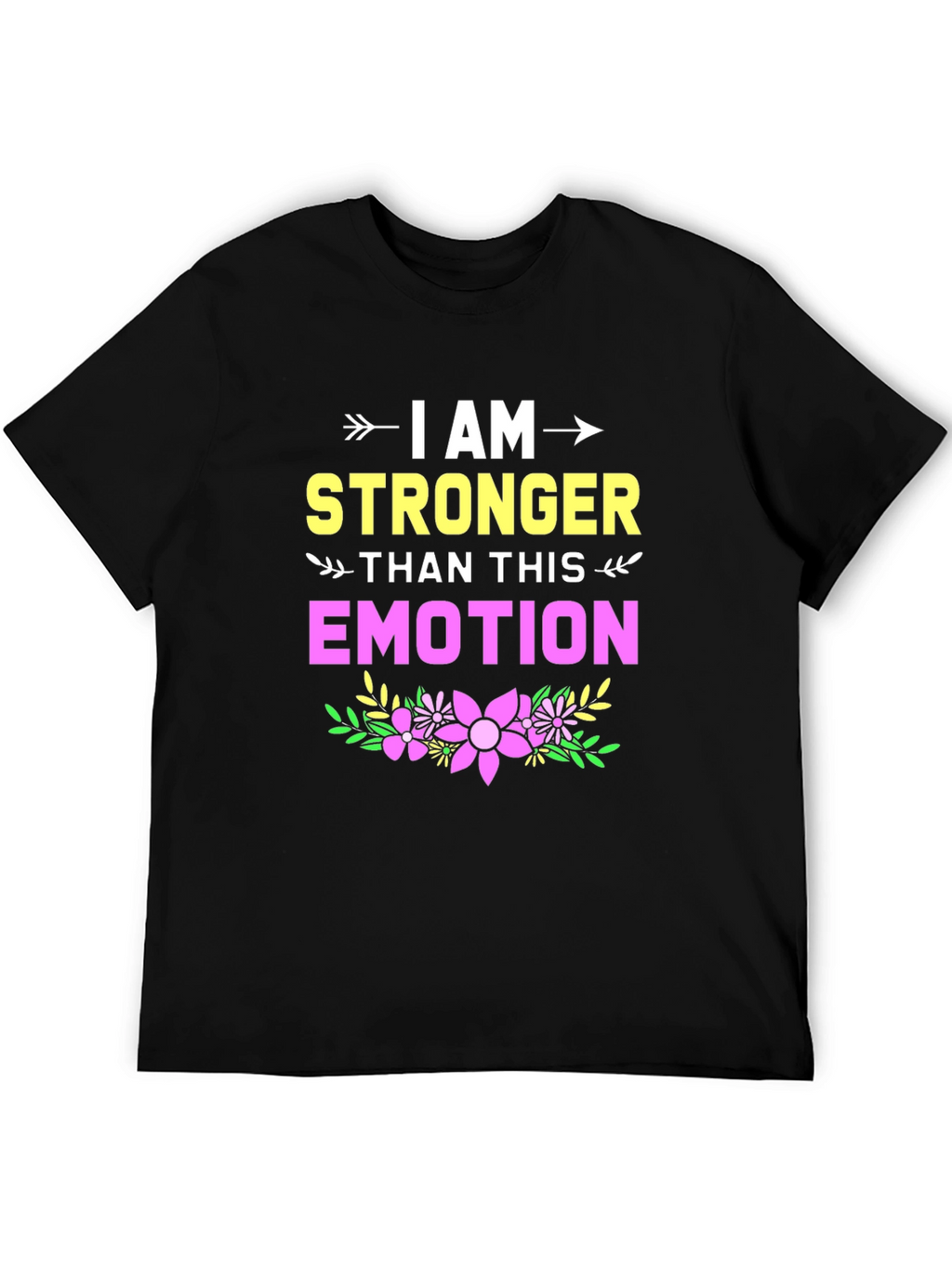 I Am Stronger Than This Emotion Graphic Tee