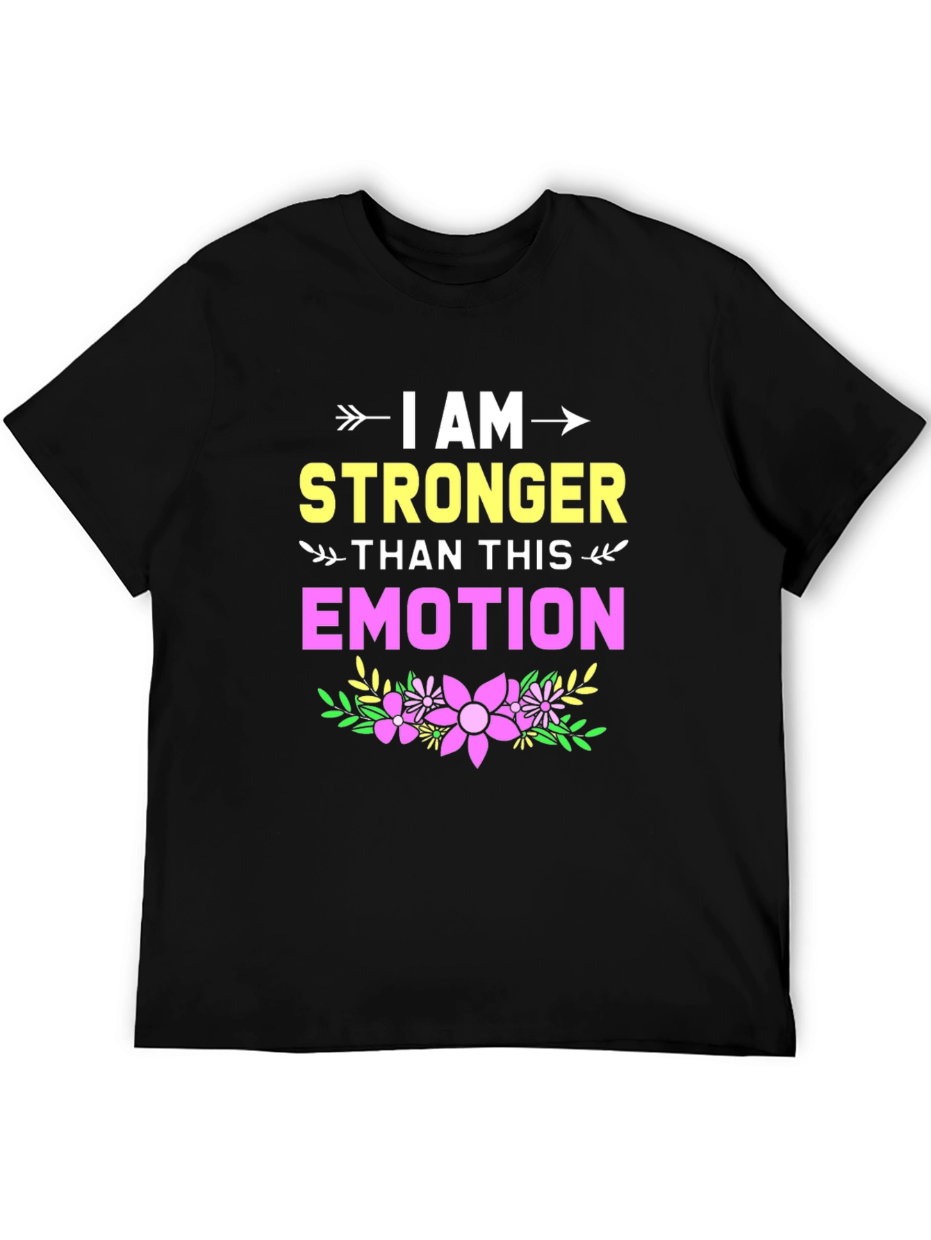 I Am Stronger Than This Emotion Graphic Tee