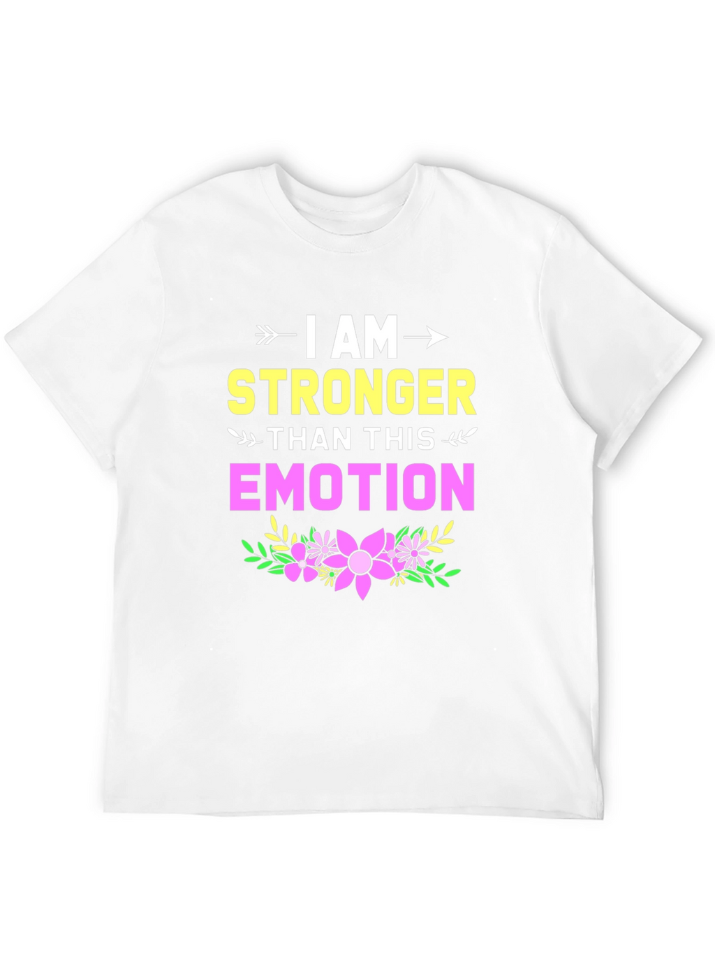 I Am Stronger Than This Emotion Graphic Tee