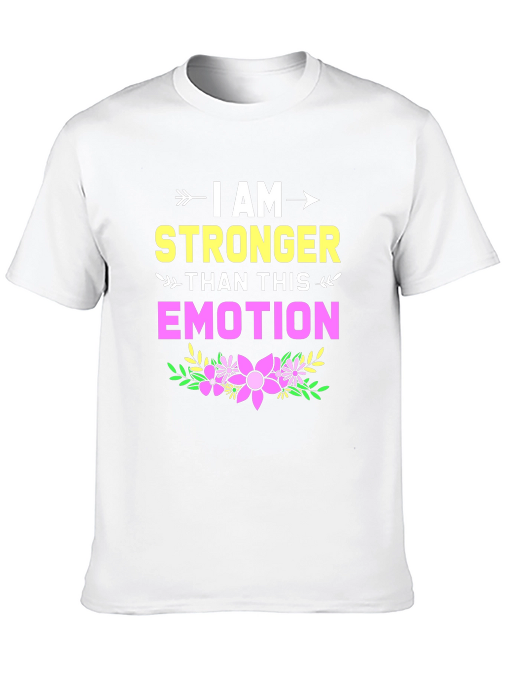 I Am Stronger Than This Emotion Graphic Tee