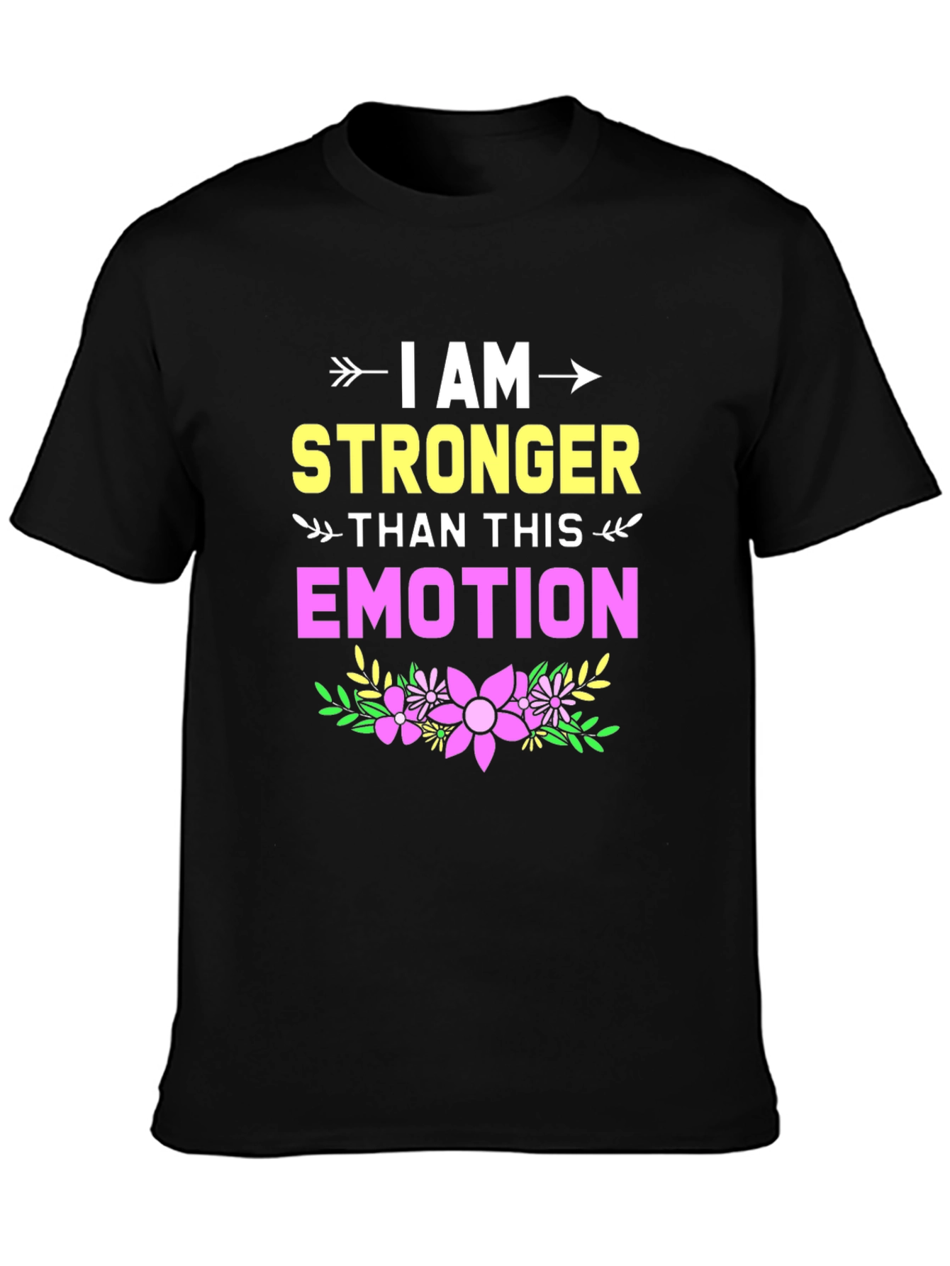 I Am Stronger Than This Emotion Graphic Tee