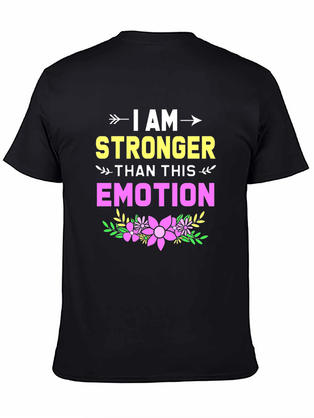 I Am Stronger Than This Emotion Graphic Tee