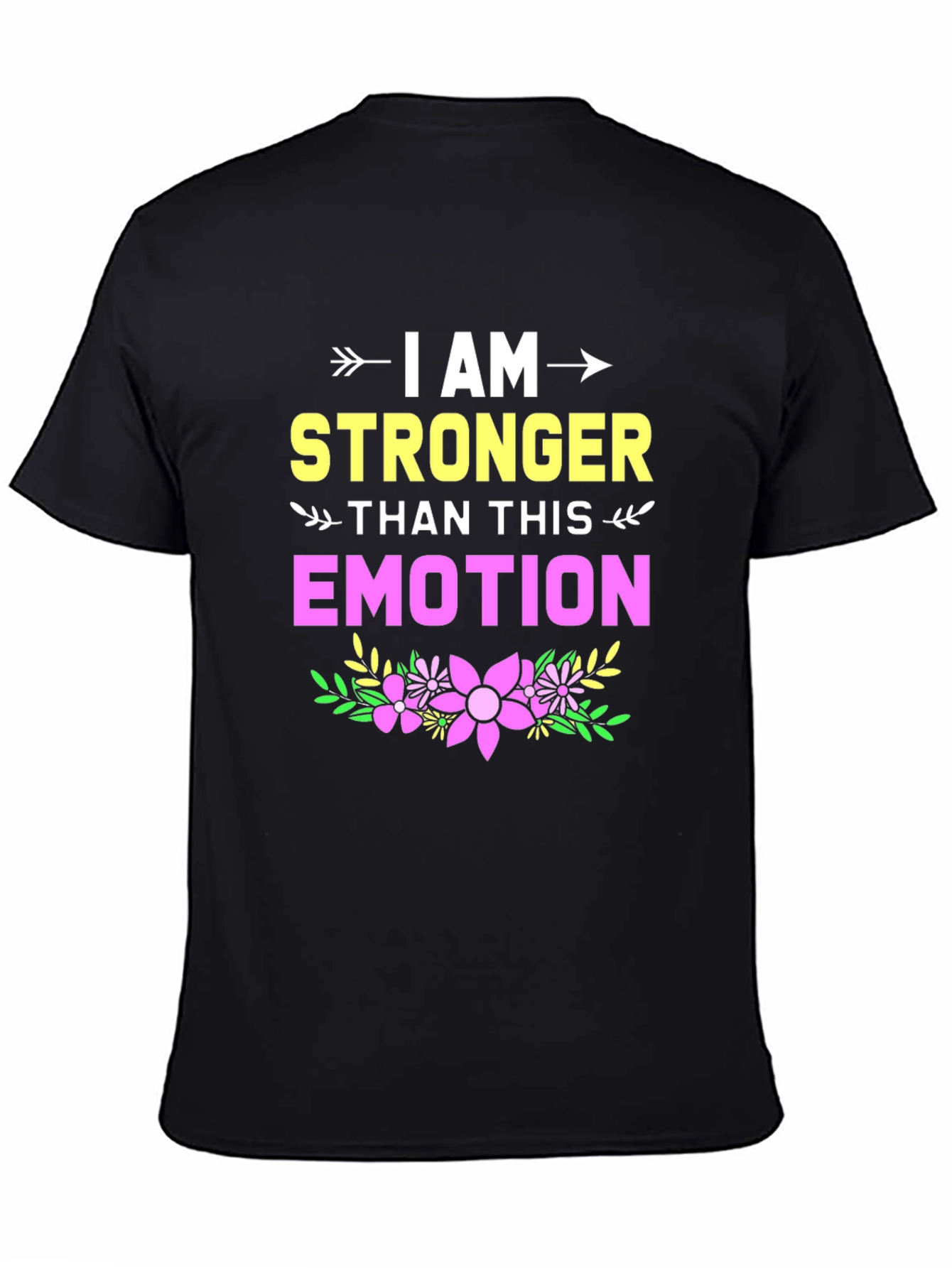 I Am Stronger Than This Emotion Graphic Tee