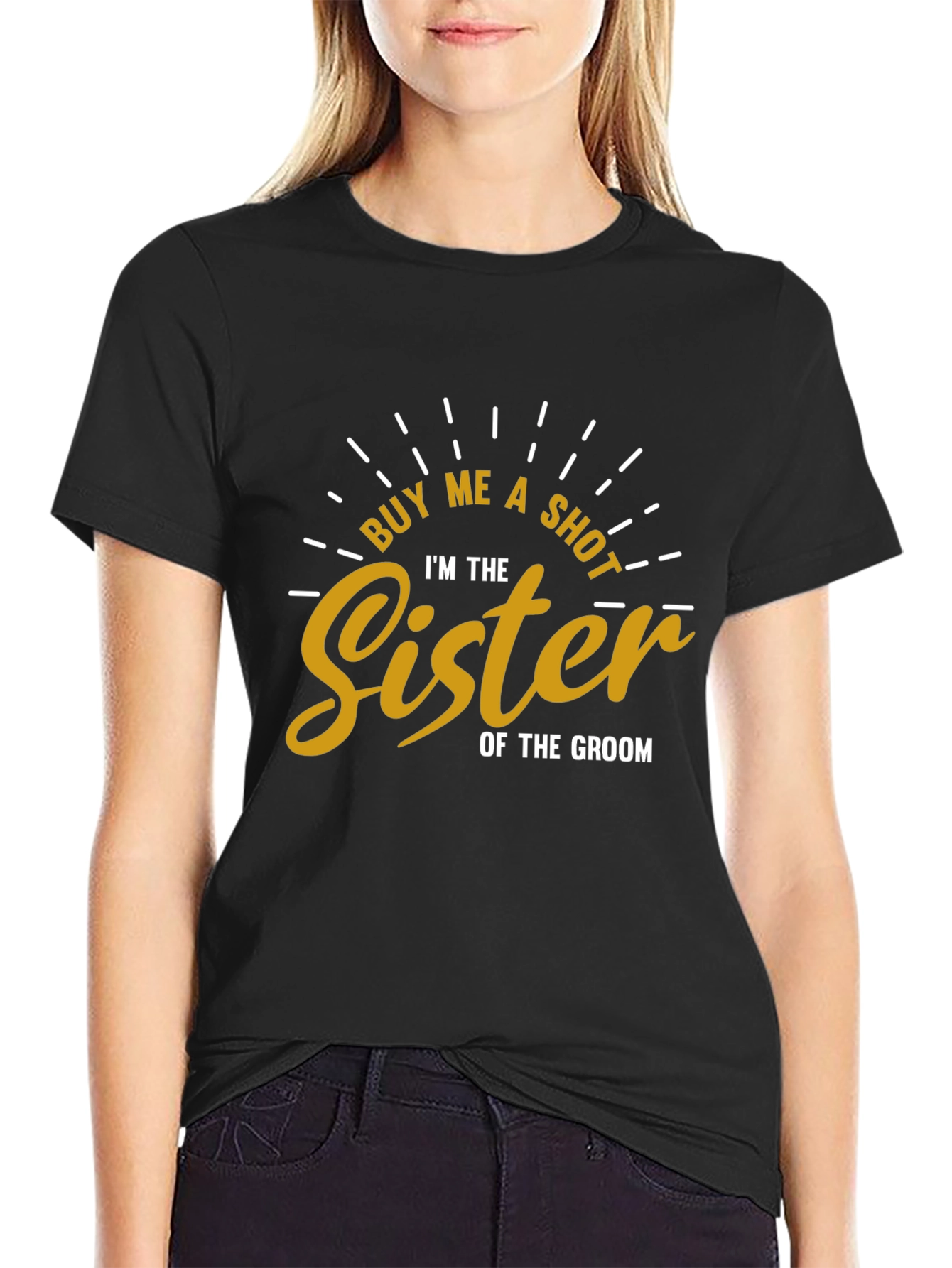 Buy Me a Shot Sister of the Groom T-Shirt
