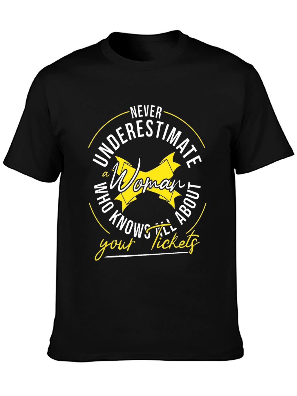 Never Underestimate Woman T-Shirt