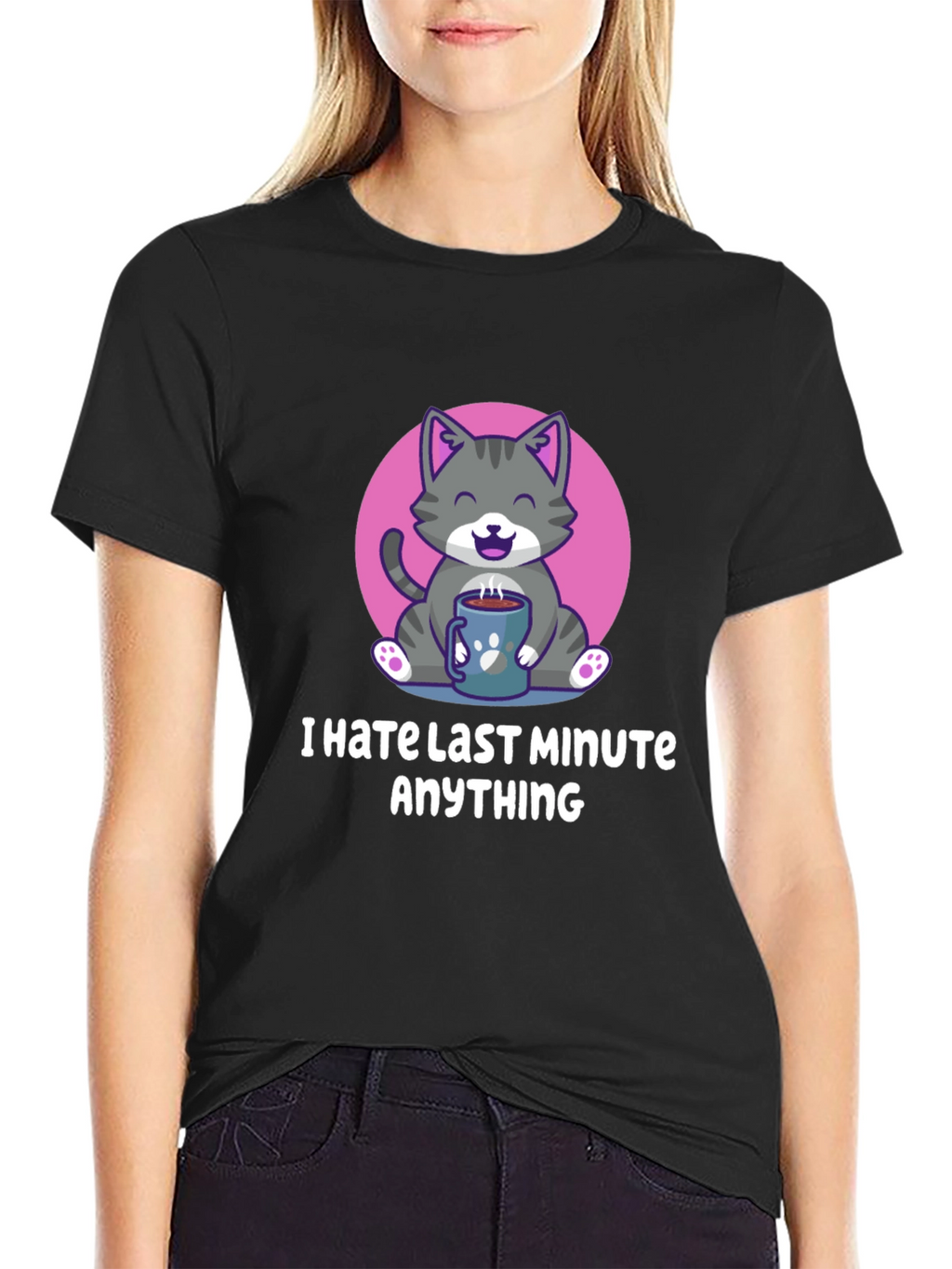 I Hate Last Minute Anything Graphic Tee