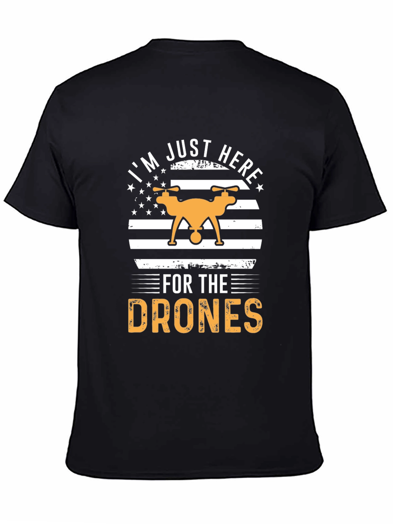 Drone Enthusiast T-Shirt - Im Just Here for the Drones