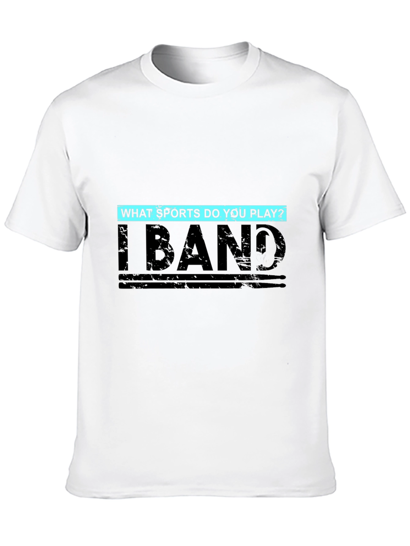 I Band T-Shirt - Funny Sports Saying
