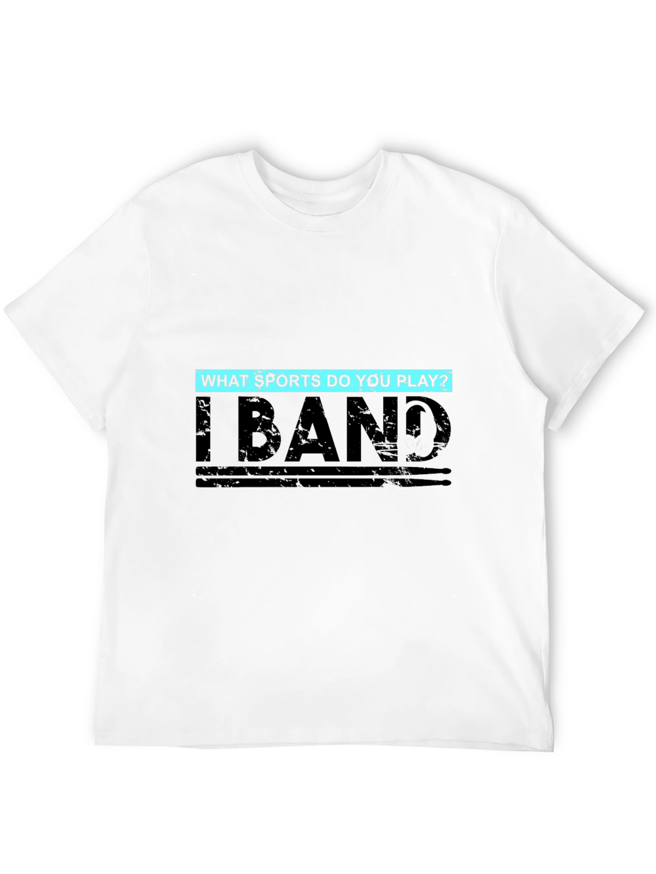 I Band T-Shirt - Funny Sports Saying